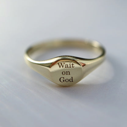 9kt gold signet ring with custom engraving Wait on God